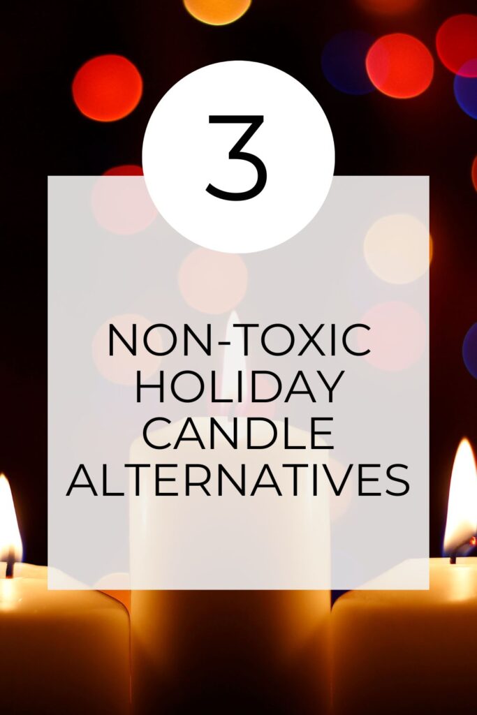 candles, scented candles, non-toxic candle alternatives, non-toxic home, non-toxic holidays